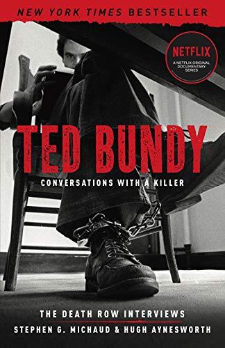 Ted Bundy: Conversations with a Killer: The Death Row Interviews (Bk. 1)