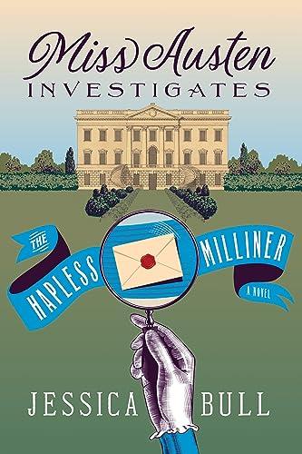 The Hapless Milliner (Miss Austen Investigates, Bk. 1)