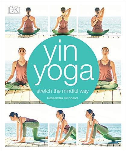 Yin Yoga: Stretch the Mindful Way