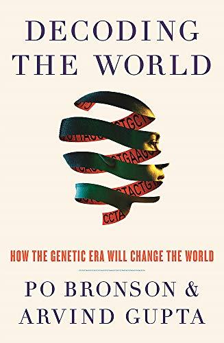 Decoding the World: How the Genetic Era Will Change the World
