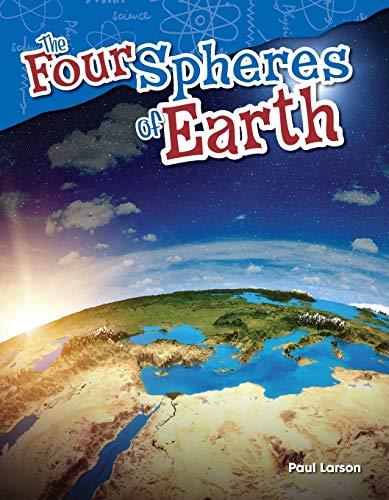 The Four Spheres of Earth (Earth and Space Science)