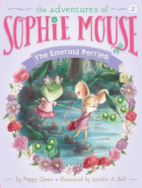The Emerald Berries (The Adventures of Sophie Mouse, Bk. 2)