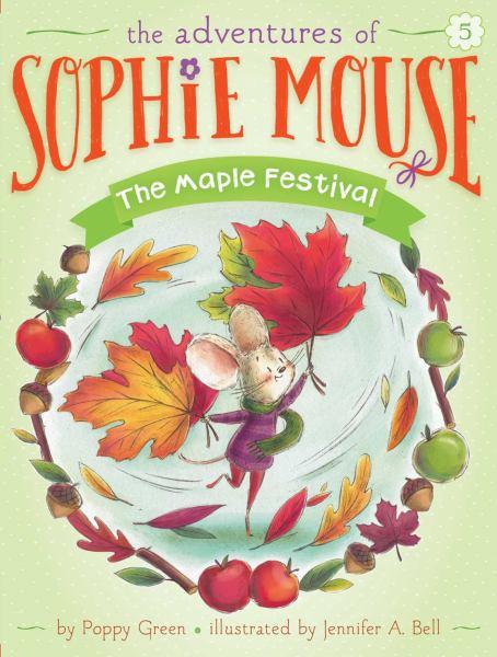 The Maple Festival (The Adventures of Sophie Mouse, Bk. 5)