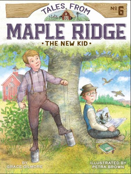 The New Kid (Tales from Maple Ridge, Bk. 6)