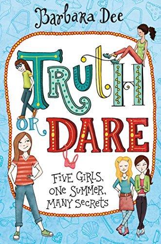 Truth or Dare: Five Girls, One Summer, Many Secrets