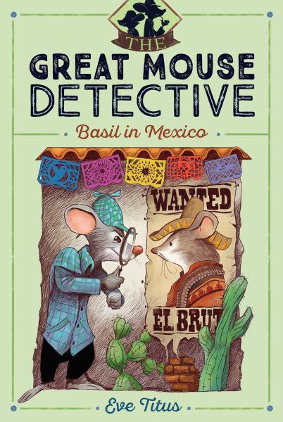 Basil in Mexico (The Great Mouse Detective, Bk. 3)