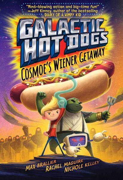 Cosmoe's Wiener Getaway (Galactic Hot Dogs, Bk.1)