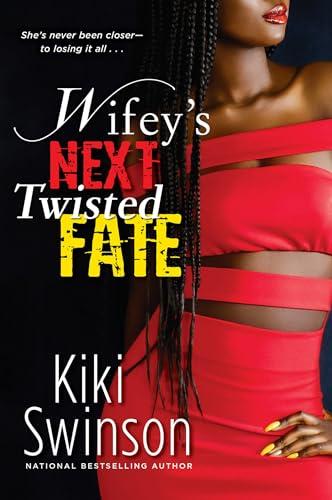 Wifey's Next Twisted Fate (Wifey's Next Hustle, Bk. 4)