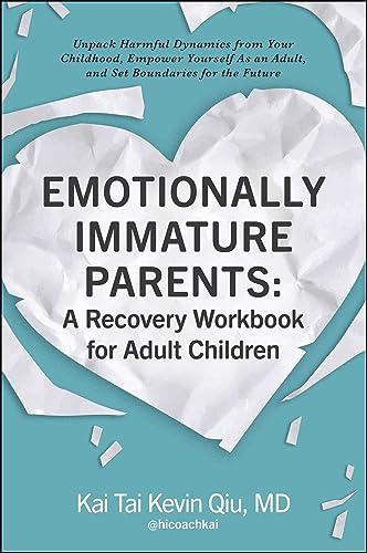 Emotionally Immature Parents: A Recovery Workbook for Adult Children