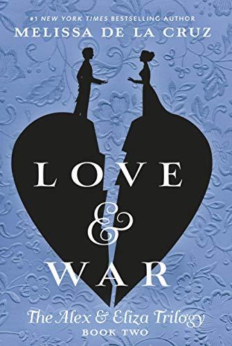 Love & War (The Alex & Eliza Trilogy, Bk. 2)