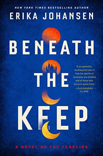 Beneath the Keep  (The Queen of the Tearling, Bk. 4)
