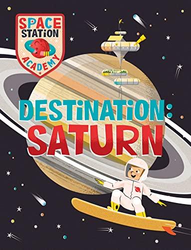 Destination: Saturn (Space Station Academy)