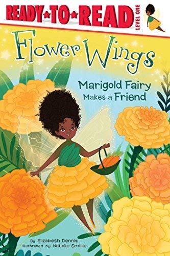 Marigold Fairy Makes a Friend (Flower Wings, Ready-To-Read, Level 1)