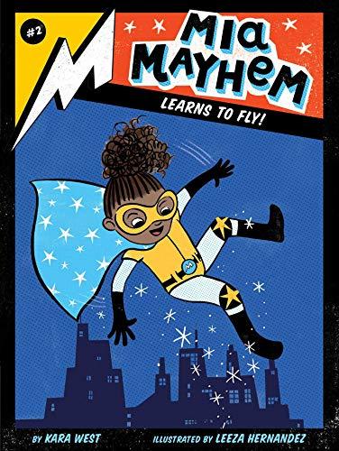 Mia Mayhem Learns to Fly! (Mia Mayhem, Bk. 2)