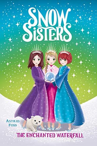 The Enchanted Waterfall (Snow Sisters, Bk. 4)