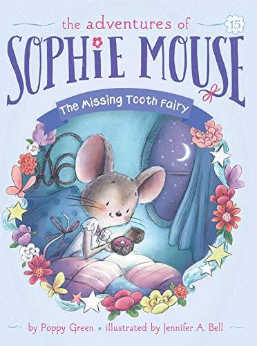 The Missing Tooth Fairy (The Adventures of Sophie Mouse, Bk. 15)
