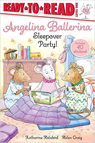 Sleepover Party! (Angelina Ballerina, Ready to Read, Level 1)