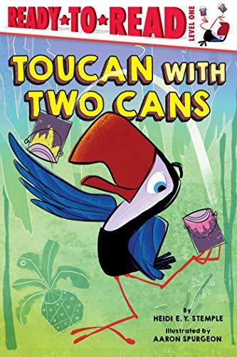 Toucan With Two Cans (Ready-To-Read, Level 1)