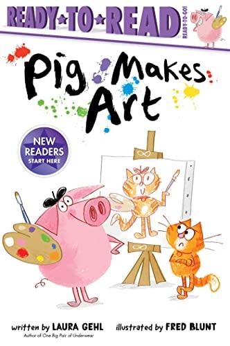 Pig Makes Art (Ready-To-Read, Ready-To-Go)