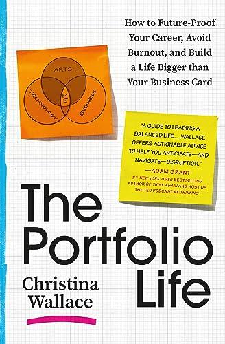 The Portfolio Life: How to Future-Proof Your Career, Avoid Burnout, and Build a Life Bigger Than Your Business Card