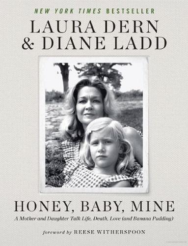 Honey, Baby, Mine: A Mother and Daughter Talk Life, Death, Love (and Banana Pudding)