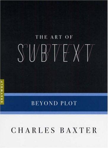 The Art of Subtext: Beyond Plot (Art of...)