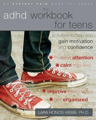 The ADHD Workbook for Teens: Activities to Help You Gain Motivation and Confidence (A Instant Help Book for Teens)