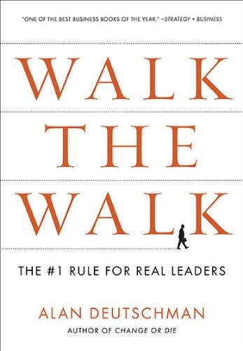 Walk the Walk: The #1 Rule for Real Leaders