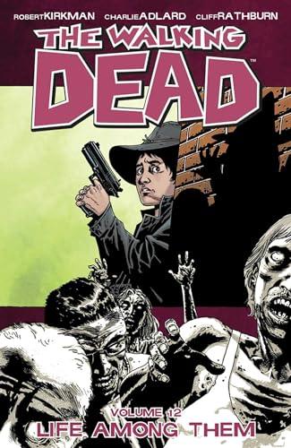 Life Among Them (The Walking Dead, Volume 12)