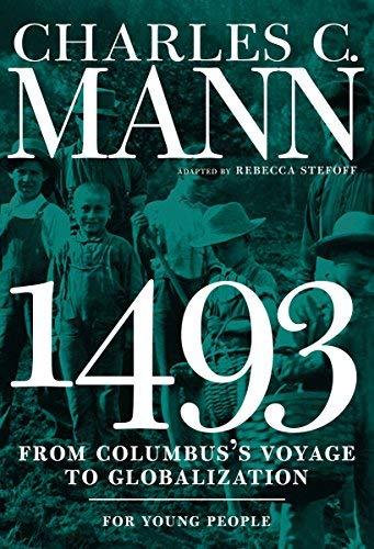 1493: From Columbus's Voyage to Globalization (For Young People Series)