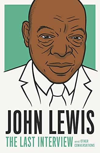 John Lewis: The Last Interview and Other Conversations (The Last Interview Series)