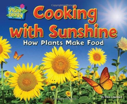 Cooking with Sunshine: How Plants Make Food (Plant-Ology)