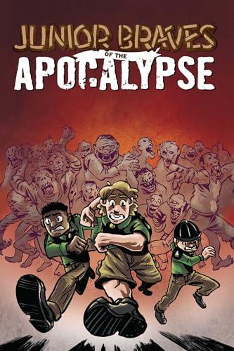 Junior Braves of the Apocalypse (Brave Is Brave, Volume 1)