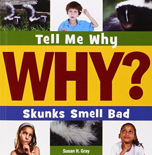 Skunks Smell Bad (Tell Me Why Library)