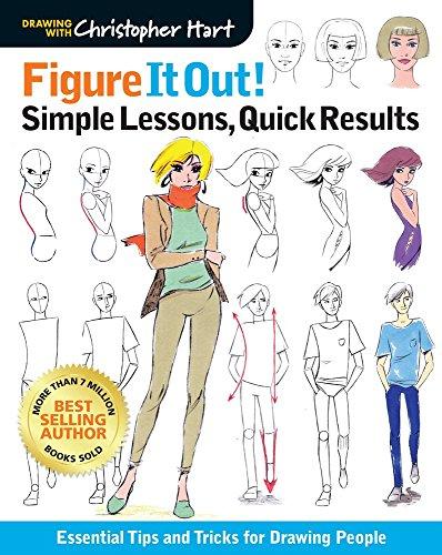 Figure It Out! Simple Lessons, Quick Results: Essential Tips and Tricks for Drawing People (Drawing With Christopher Hart)