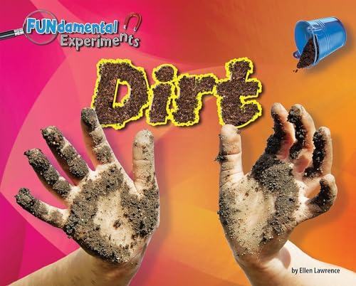 Dirt (Fun-Damental Experiments)