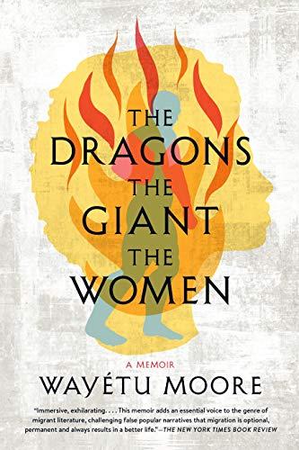 The Dragons, the Giant, the Women: A Memoir