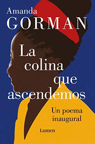 La Colina Que Ascendemos: Un Poema Inaugural (English/Spanish)