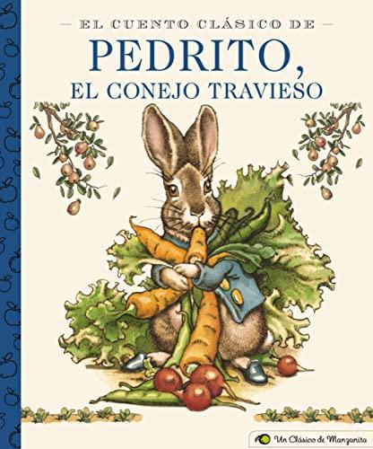 El Cuento Clasico de Pedrito, el Conejo Travieso (Un Clasico de Manganita)