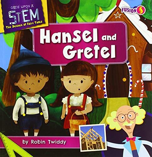 Hansel and Gretel (Once Upon a STEM: The Science of Fairy Tales)