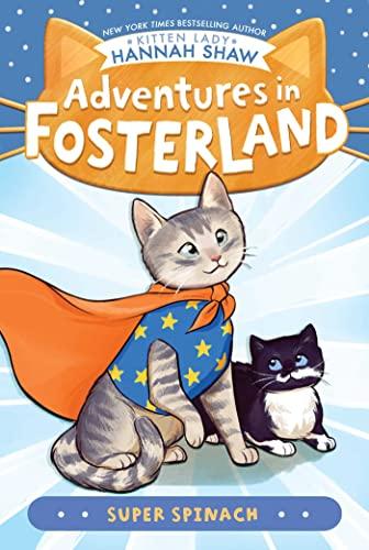 Super Spinach (Adventures in Fosterland, Bk. 2)