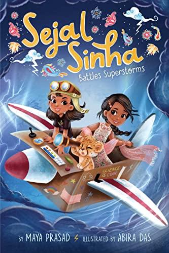 Sejal Sinha Battles Superstorms (Sejal Sinha, Bk. 1)