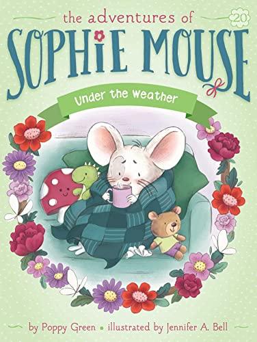 Under the Weather (The Adventures of Sophie Mouse, Bk. 20)