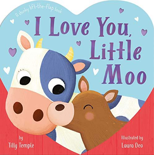 I Love You, Little Moo (A Chunky Lift-the-Flap Book)