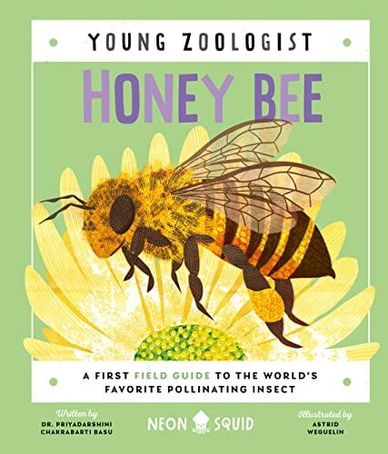 Honey Bee: A First Field Guide to the World's Favorite Pollinating Insect (Young zoologist)