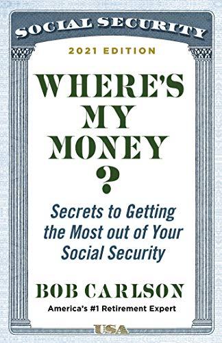 Where's My Money? Secrets to Getting the Most out of Your Social Security