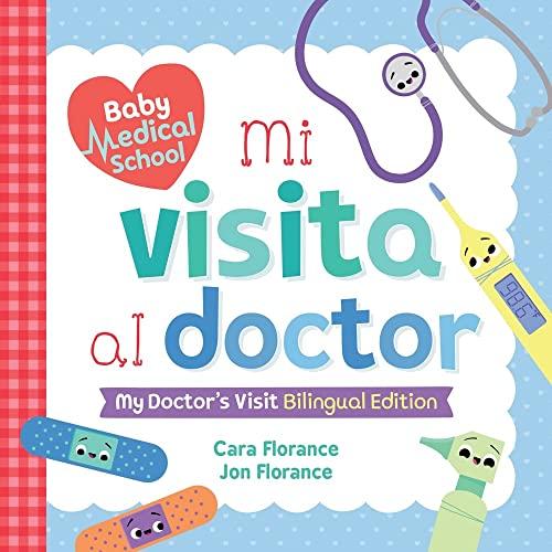 Mi Vista Al Doctor/My Doctor's Visit (Baby Medical School, Bilingual Edition)