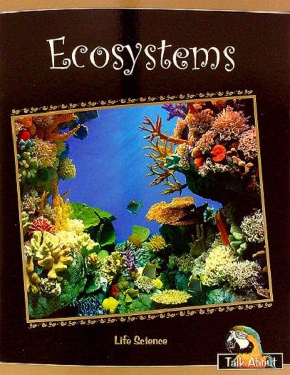 Ecosystems: Life Science (Talk About Science in My World)