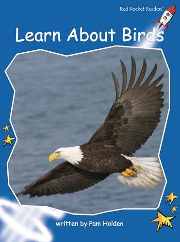 Learn About Birds (Red Rocket Readers Early, Level 3)