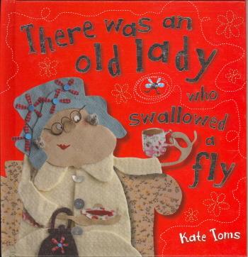 There Was An Old Lady Who Swallowed a Fly